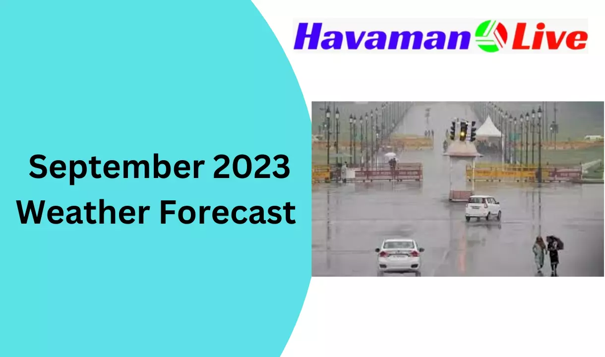 September 2023 Weather Forecast If the state is prepared, there is a